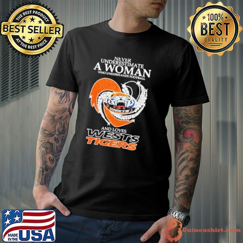 Never underestimate a woman who understands football and loves Wests Tigers shirt