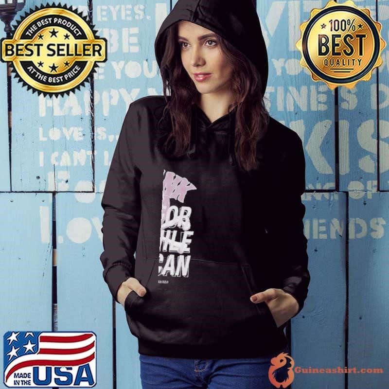 Outrank Go For It While You Can There Is No Time Better Than Now Shirts Hoodie