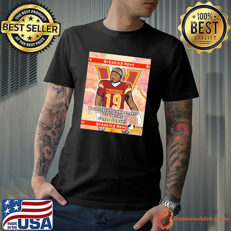 Poster Washington Commanders NFL Trade For WR Deebo Samuel in Exchange for a 5th Round Pick shirt