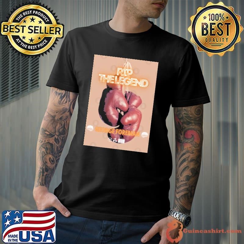 RIP The Legend George Foreman T-Shirt