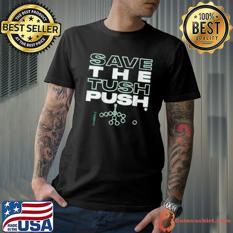Save the Tush Push Shirt