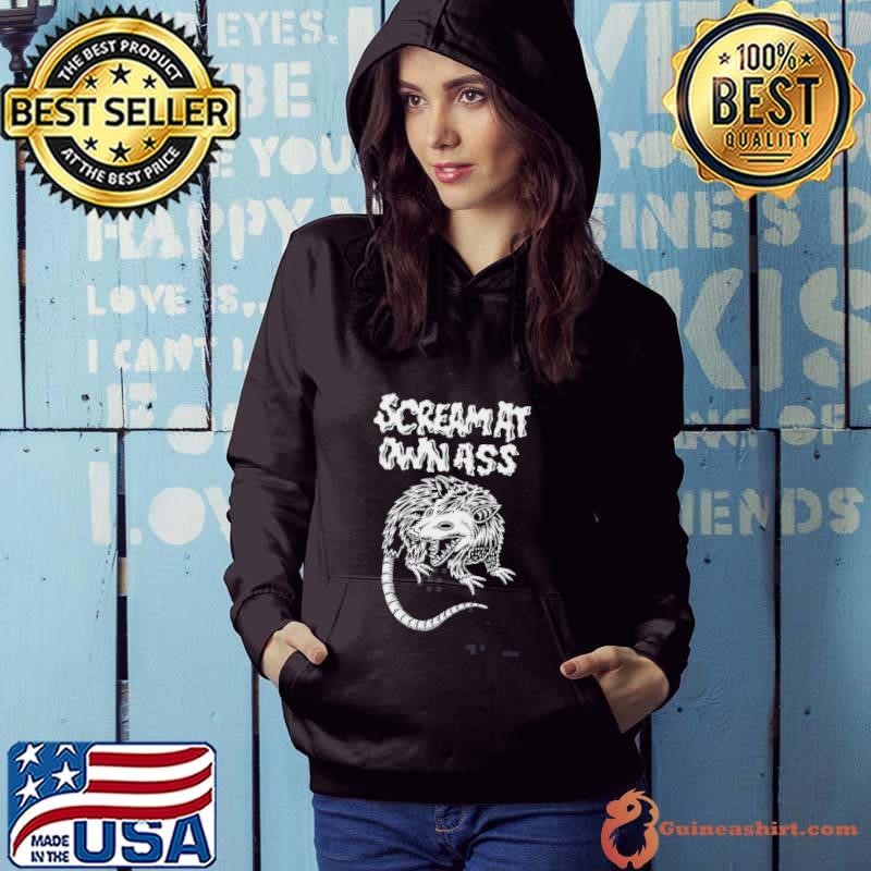 Scream At Own Ass Possum Hoodie