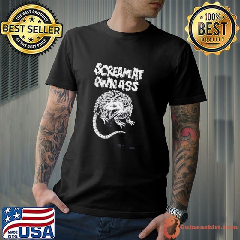 Scream At Own Ass Possum shirt