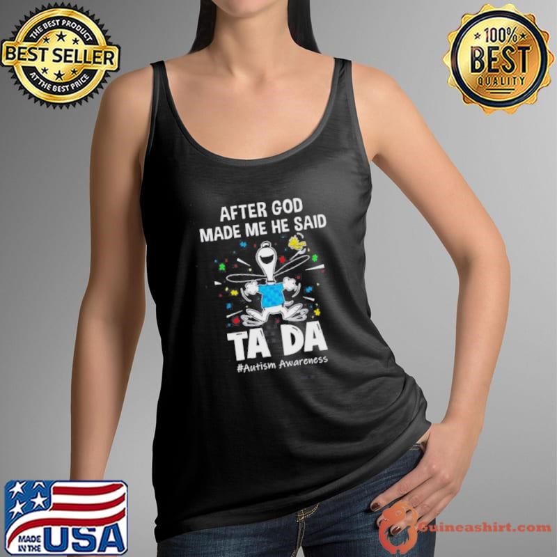 Snoopy And Woodstock After God Made Me He Said Ta Da Autism Awareness Tank Top