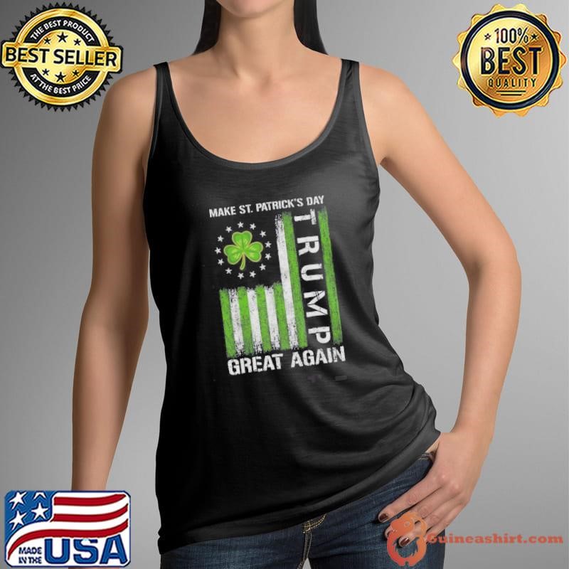 Trump Make Saint Patricks Day Great Again Trump St Patricks Tank Top