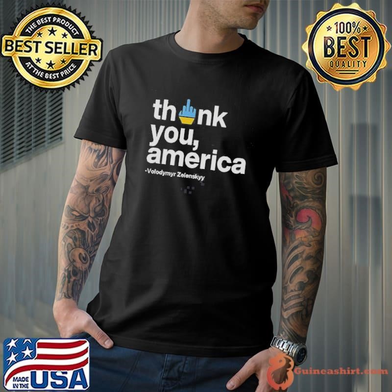 Volodymyr Zelensky Thank You America Fuck Shirt