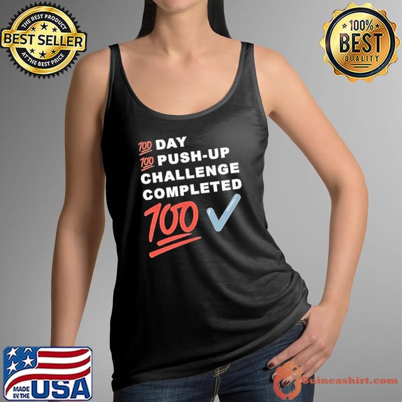 100 day push up challenge completed shirt