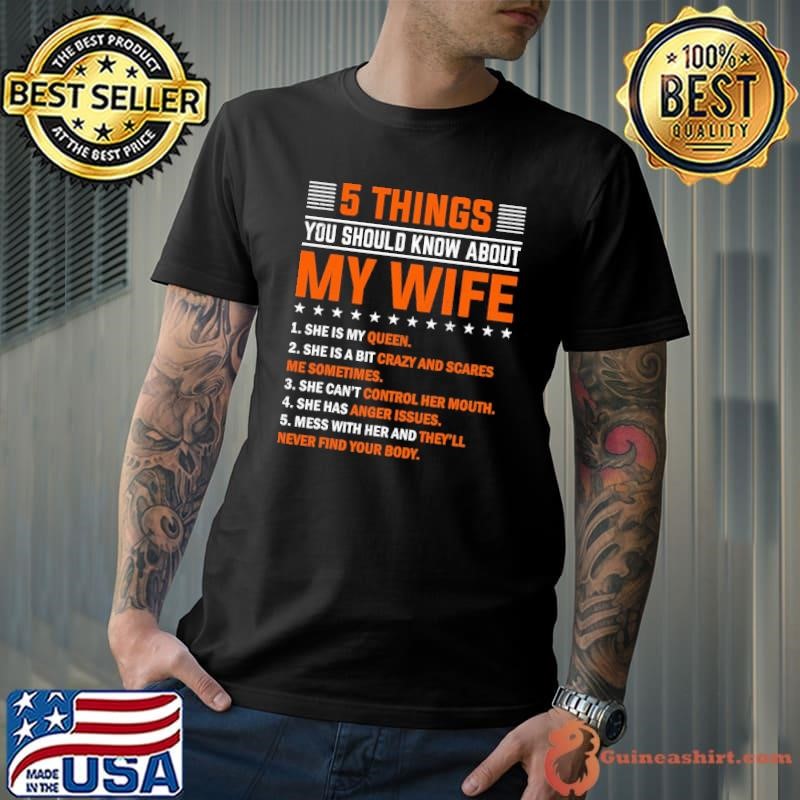 5 Things You Should Know About My Wife She Is My Queen She Is A Bit Crazy And Scares Stars T-Shirt
