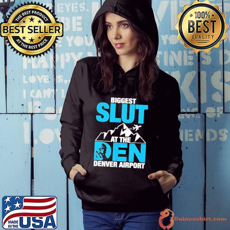 Biggest slut at the Denver airport Hoodie