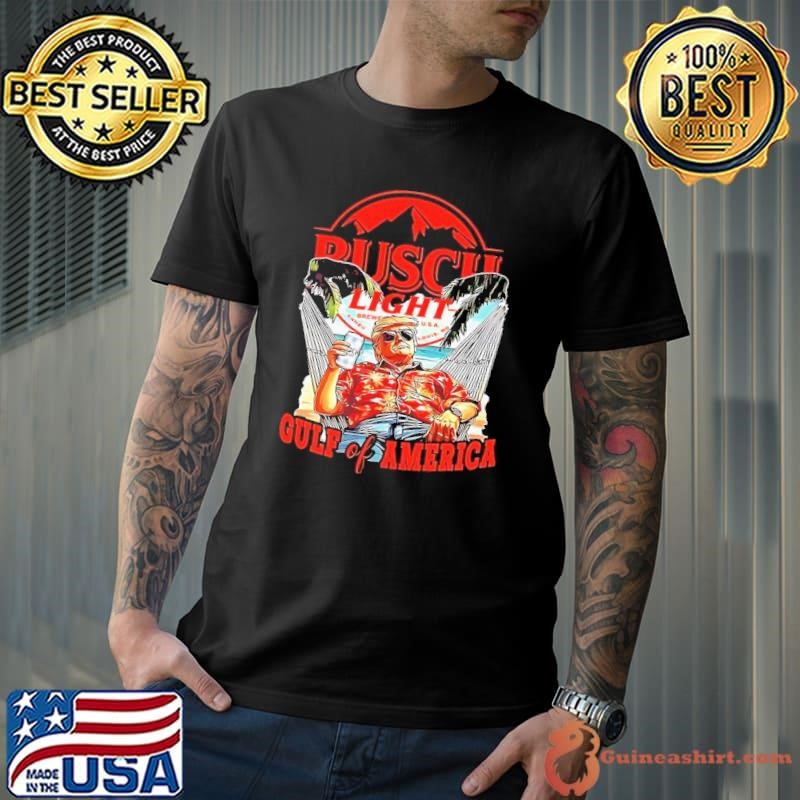 Busch light gulf of America Trump vacation shirt