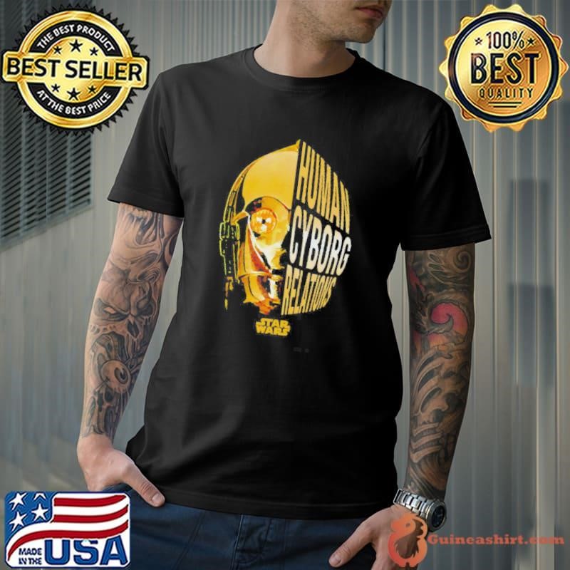 C3po Humancyborg Relations Funny Star Wars Shirt