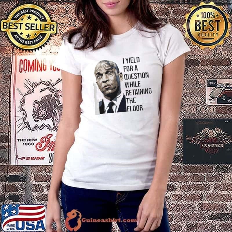 Cory Booker art I will yield for a question while retaining the floor Ladiestee