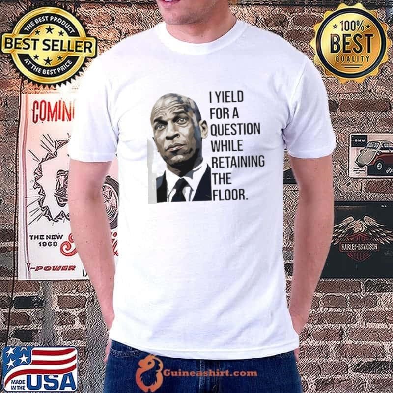 Cory Booker art I will yield for a question while retaining the floor Unisex