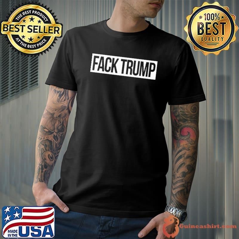Fack Trump Election shirt