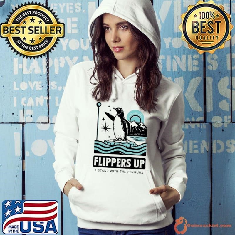 Flippers Up I stand with the Penguns Penguin shirt