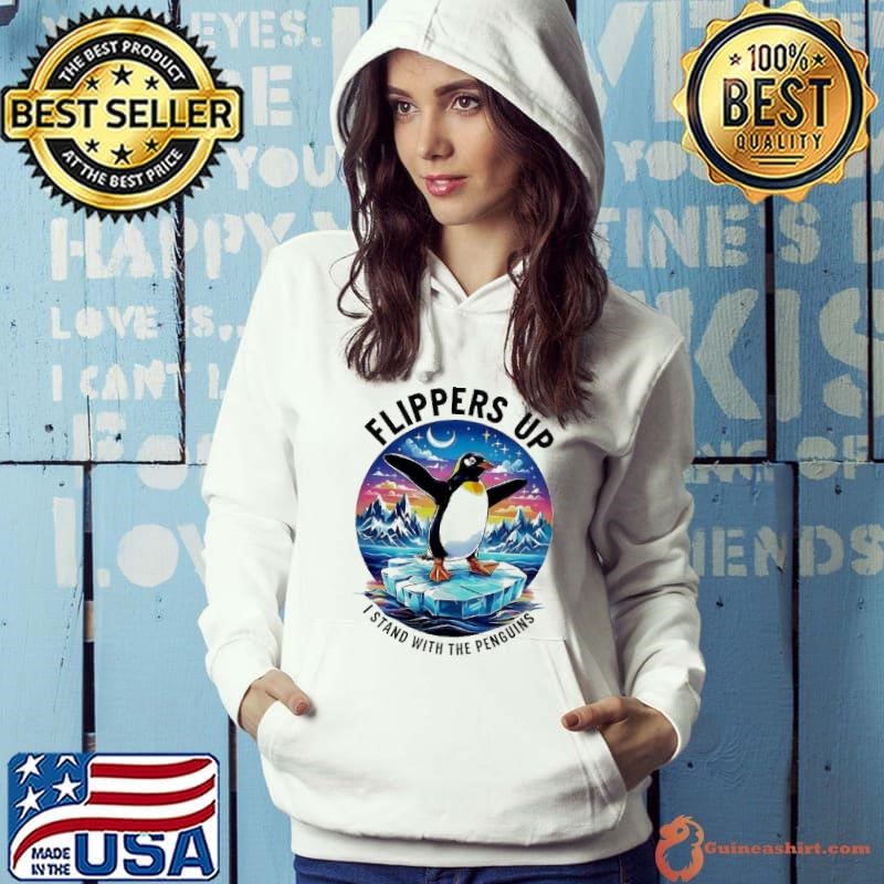 Flippers up I stand with the penguins night shirt
