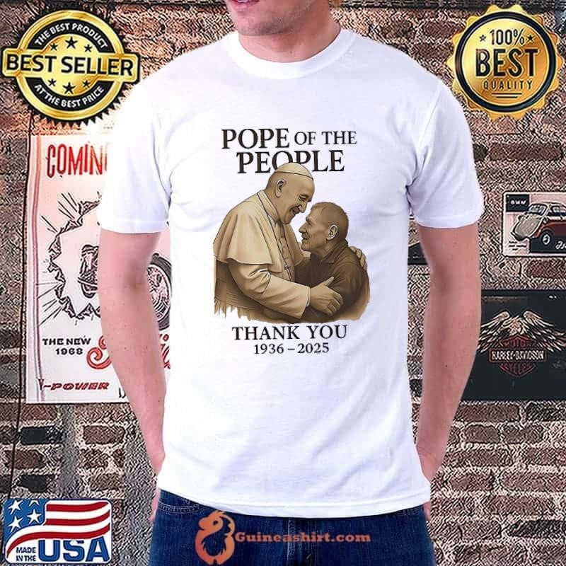 Francis Pope of the people thank you 1936-2025 Unisex