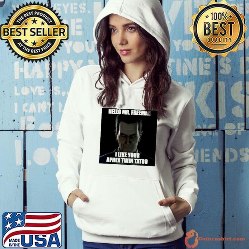 G-Man Hello Mr Freeman I like your aphex twin tattoo Hoodie