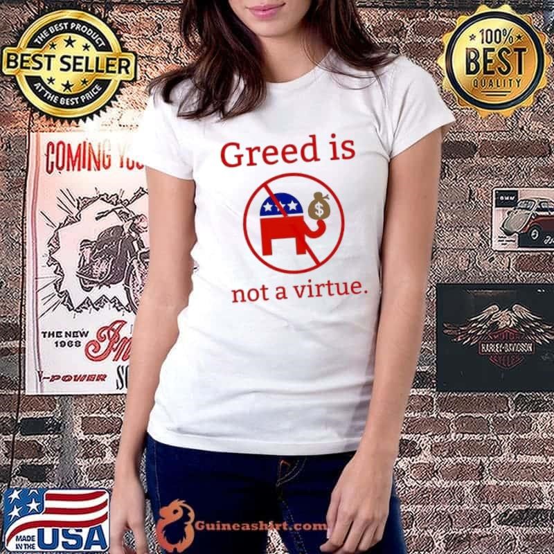 Greed is not a virtue no elephant trump election Ladiestee