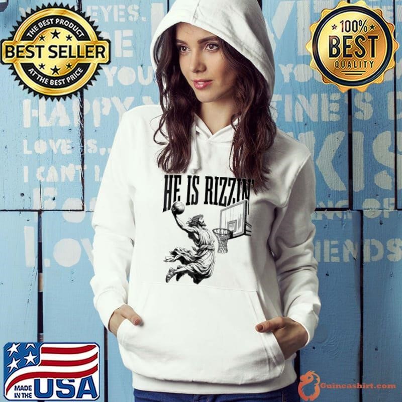 He Is Rizzin Jesus Playing Basketball Hoodie