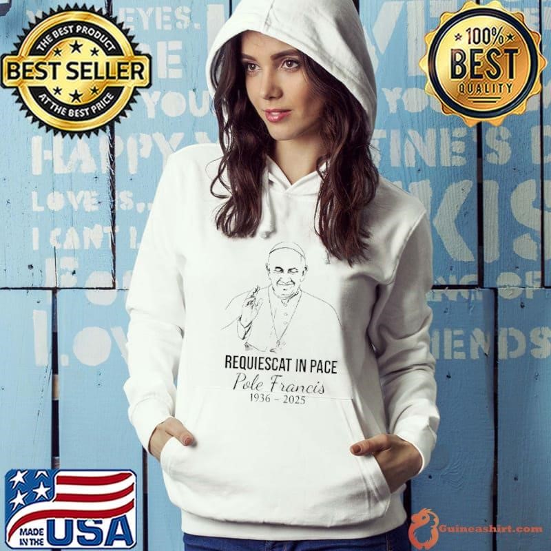 Honoring the Life and Legacy of Pope Francis 1936 2025 Hoodie