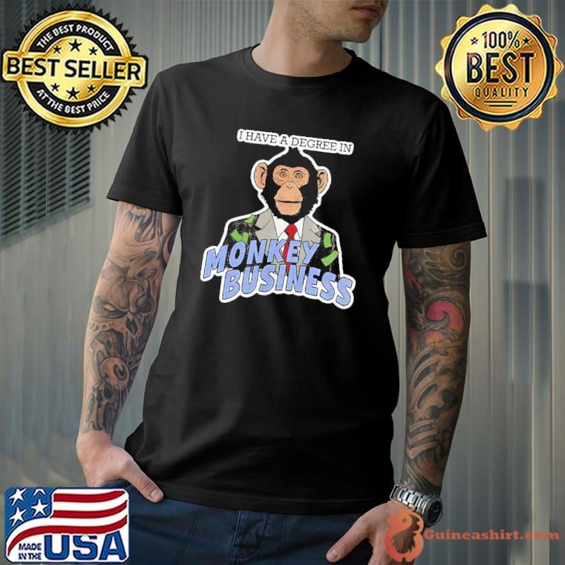 I have a degree in monkey business Unisex