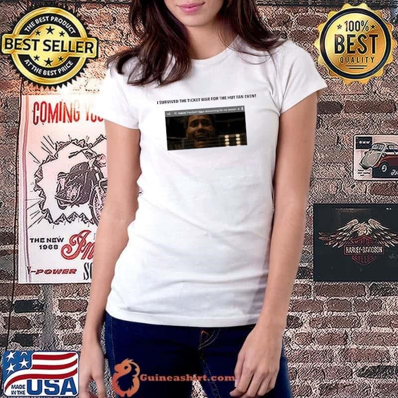 I survived the ticket war for the hut fan event shirt