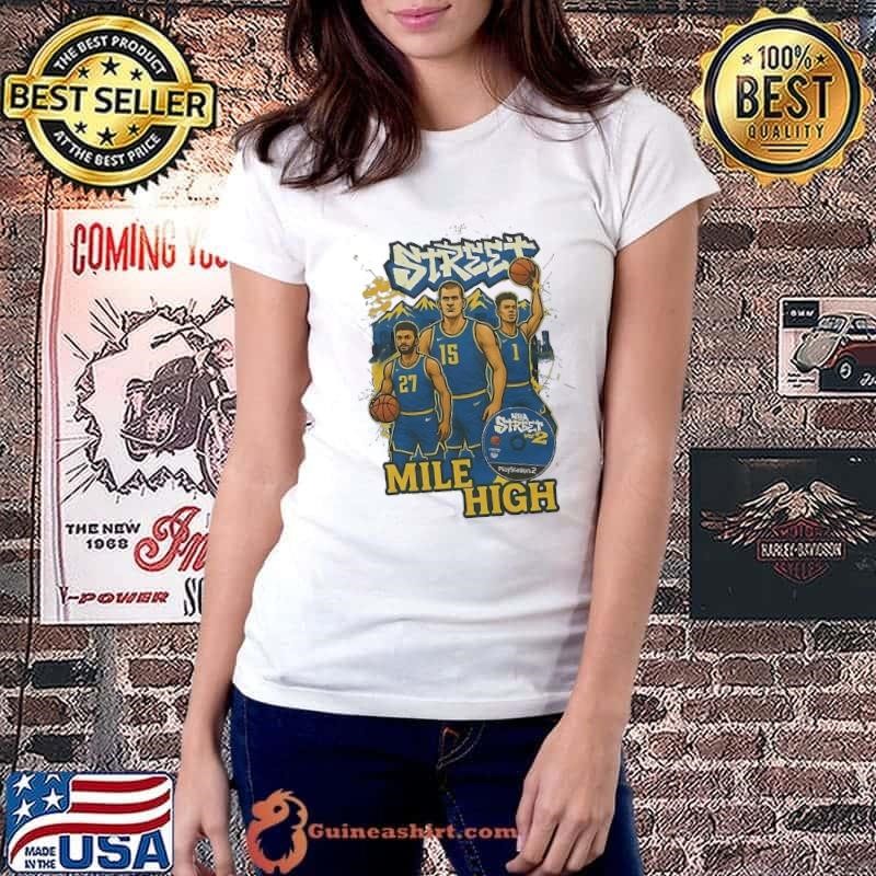 Jamal Murray Nikola Jokic and Michael Porter Jr. Denver Nuggets NBA Basketball Street Mile High shirt