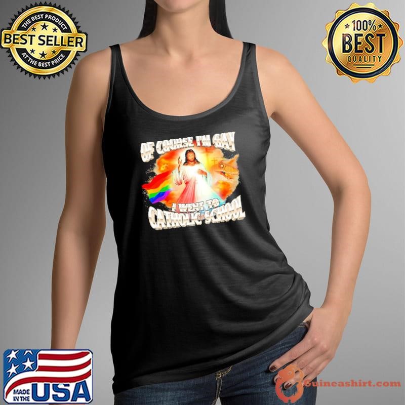 Jesus Christ of course I’m gay I went to catholic school t rex shirt