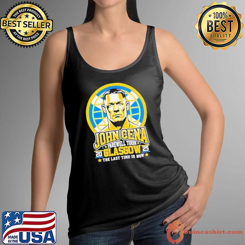 John Cena Farewell Tour Glasgow 2025 the last time is now shirt