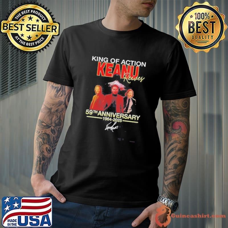 King Of Action Keanu 59th Anniversary 1964 2025 Unisex