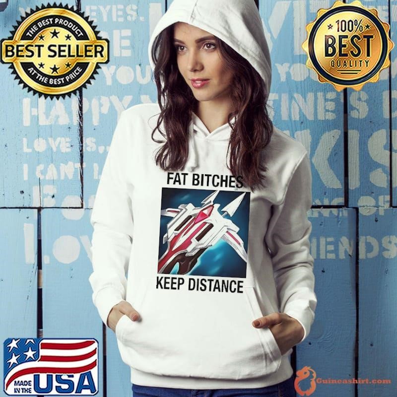 League Of Legends fat bitches keep distance shirt