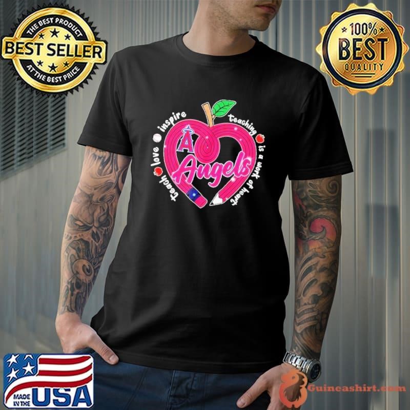 Los Angeles Angels teach love inspire teaching is a work of heart shirt