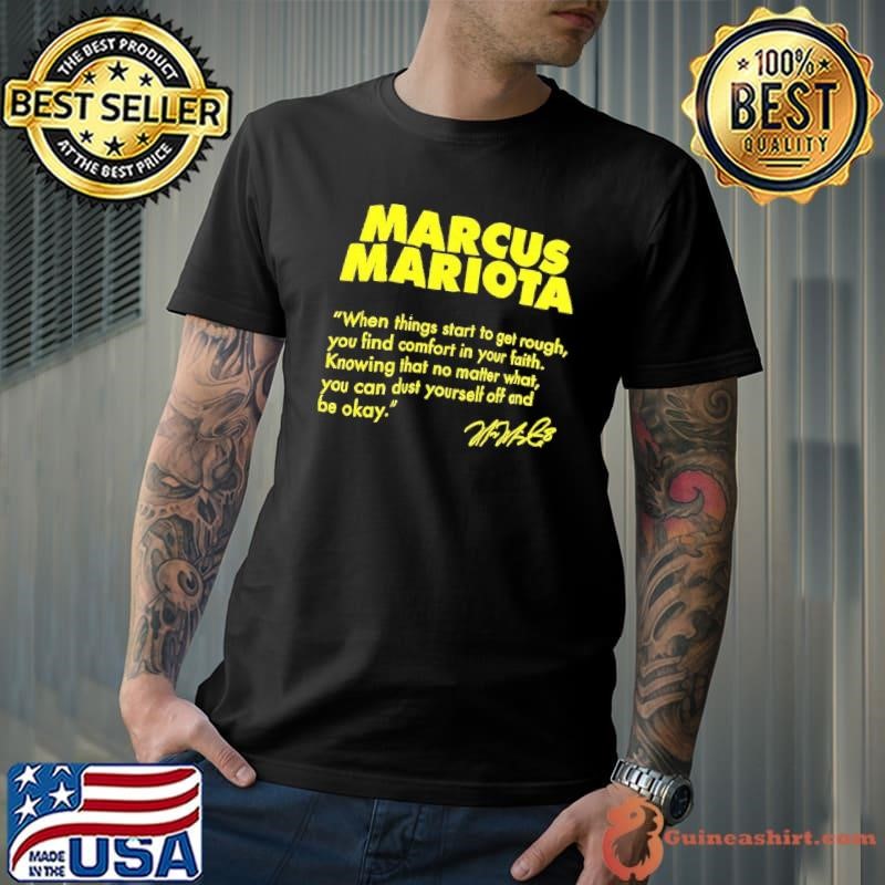 Marcus Mariota when things start to get rough you find comfort in your faith signature shirt