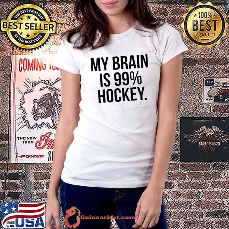 My brain is 99 percent hockey shirt