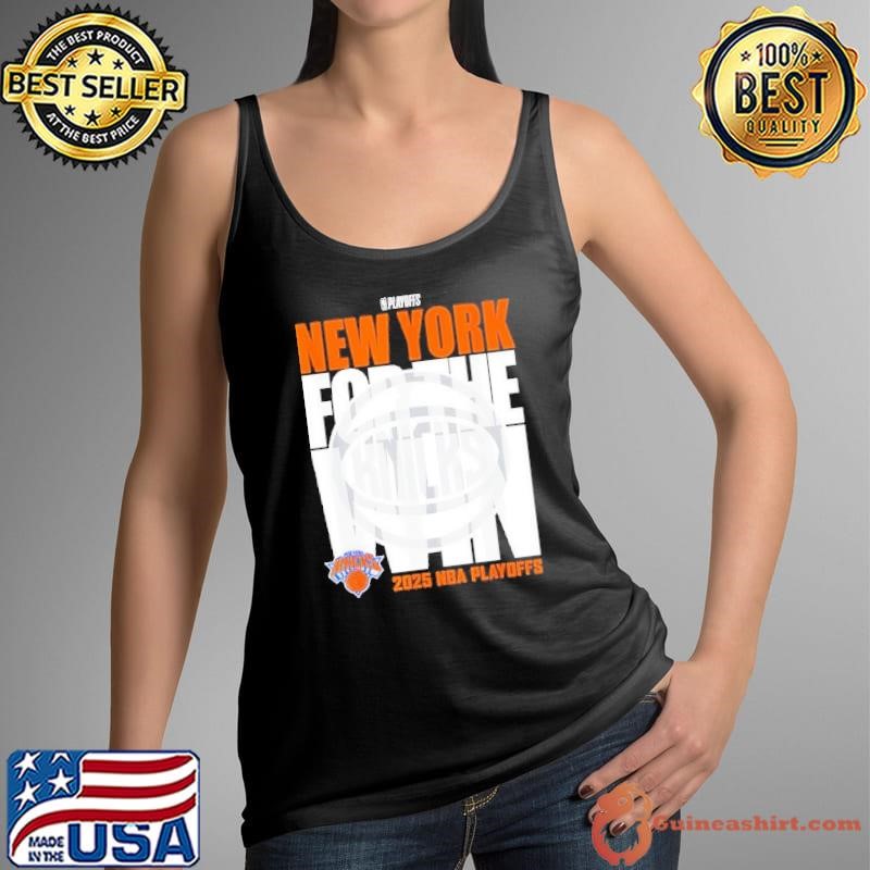 New York Knicks For the Win 2025 Playoffs shirt