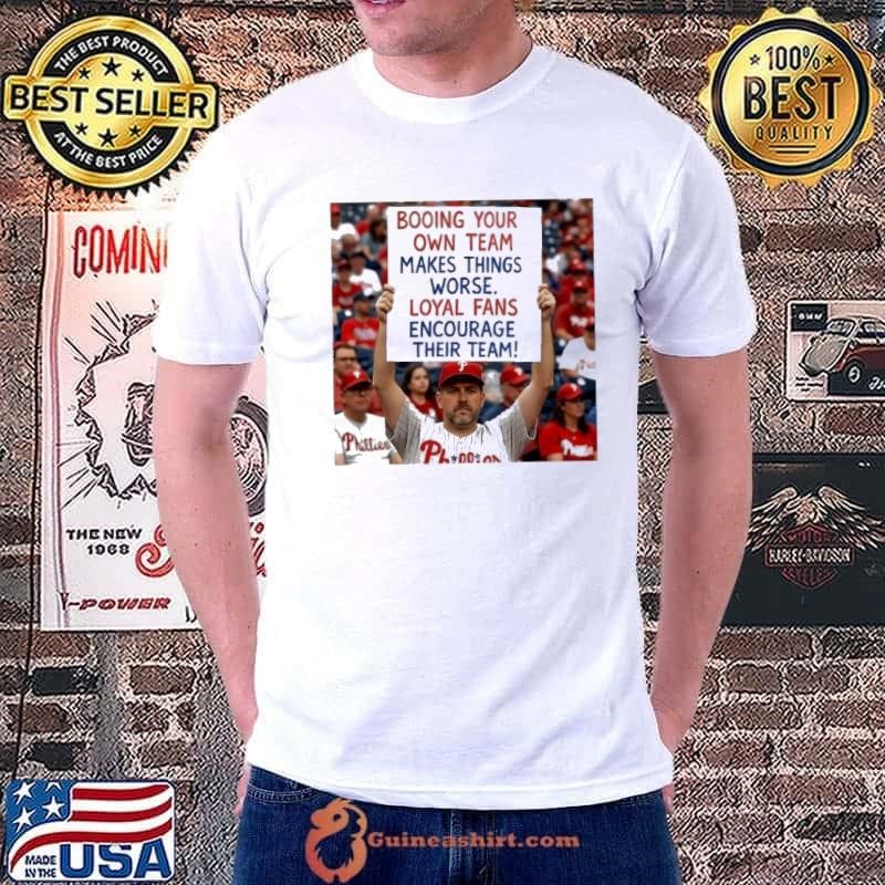 Philadelphia Phillies Booing your own team makes things worse shirt
