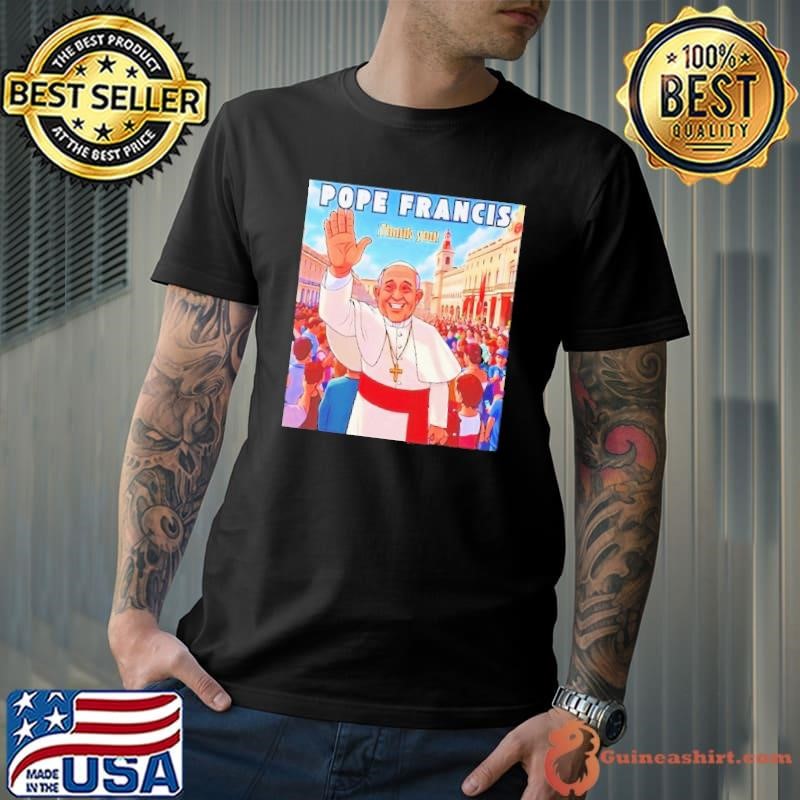 Pope Francis Homage thank you cartoon Unisex