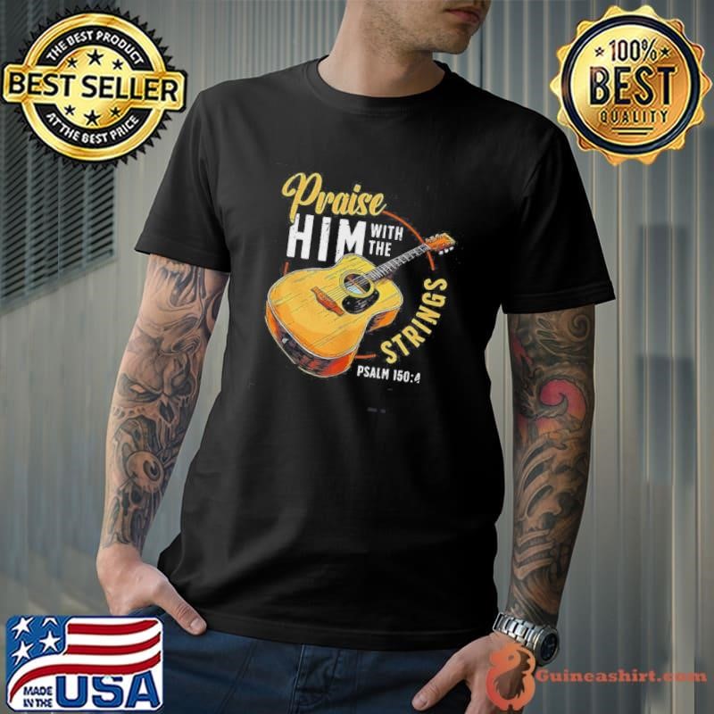 Praise Him With The Strings Christian Guitar Unisex