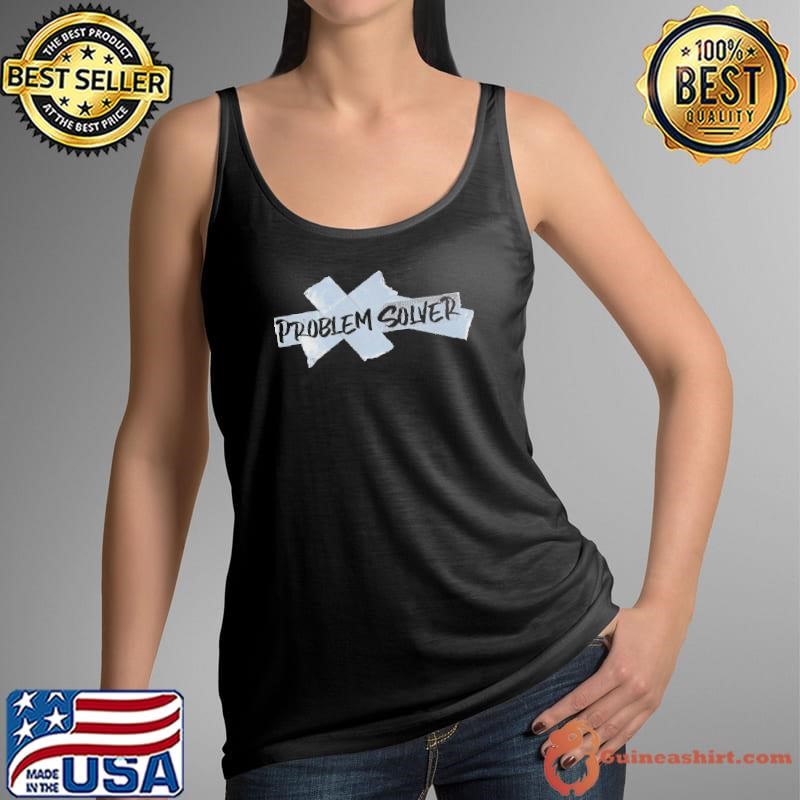 Problem Solver shirt
