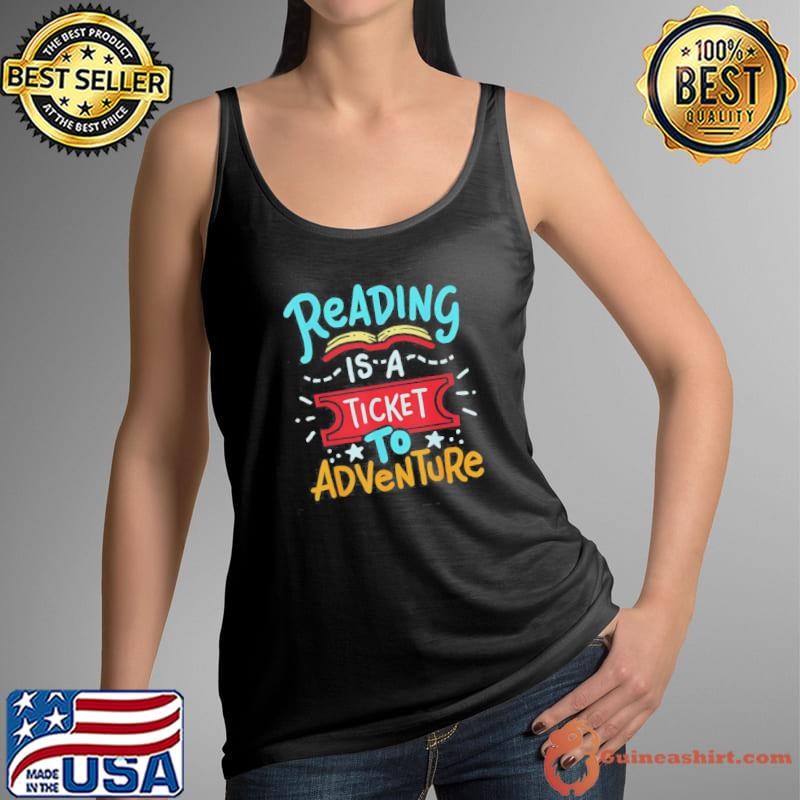 Reading Is A Sticket Adventure Shirt