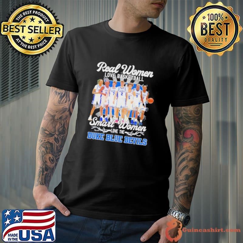 Real Women Love Basketball Smart Women Love The Duke Blue Devils Mens Players Unisex