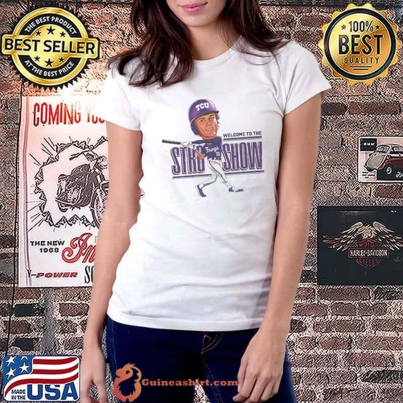 Sawyer Strosnider TCU Horned Frogs Welcome To The Stro Show Baseball Graphic Shirt