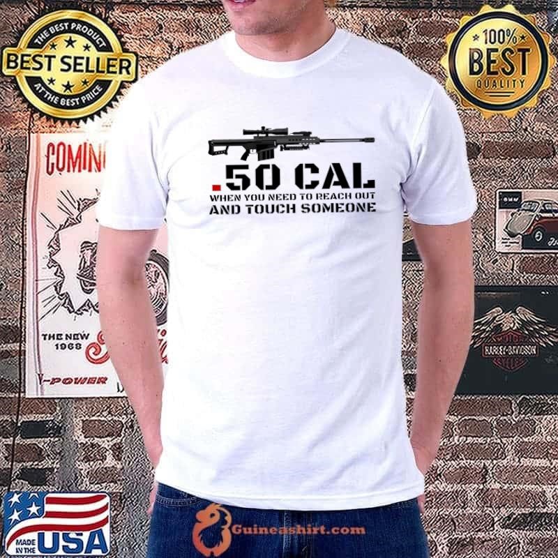 Sniper rifle 50 cal when you need to reach out and touch someone Unisex