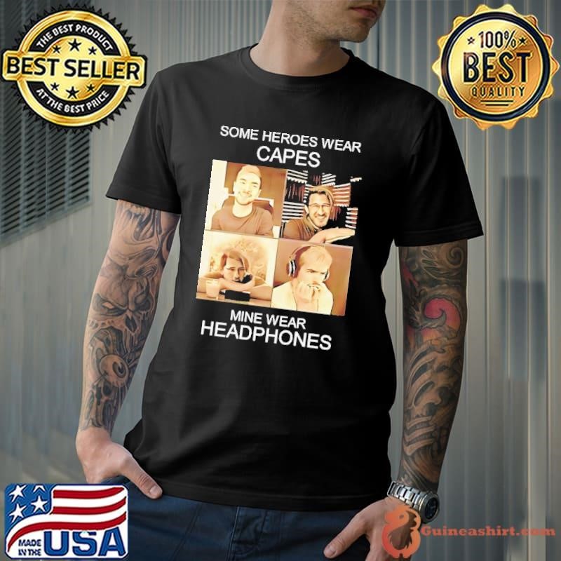 Some heroes wear capes mine wear headphones Unisex