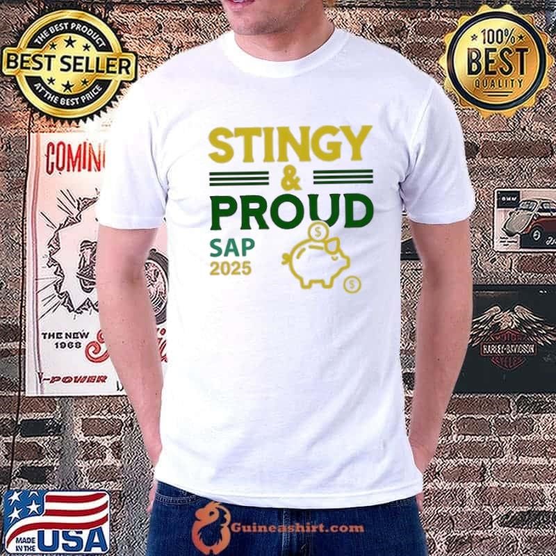 Stingy and Proud Sap 2025 Unisex