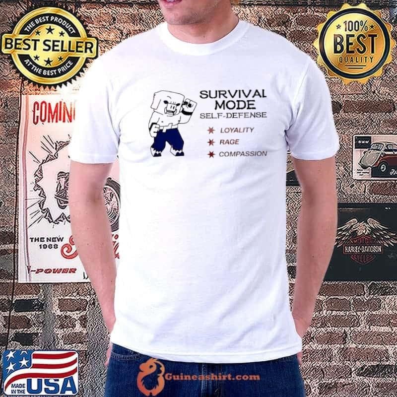 Survival Mode self-defense loyality rage compassion Unisex