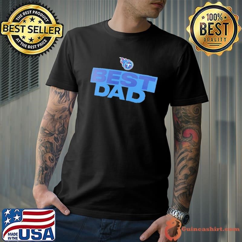 Tennessee Titans Best Dad shirt