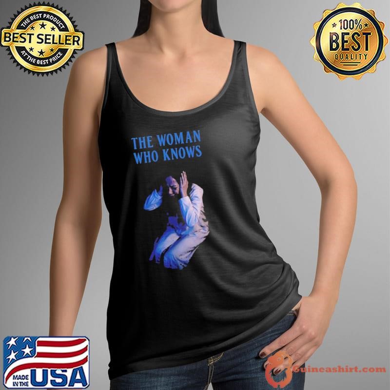 The woman who knows shirt
