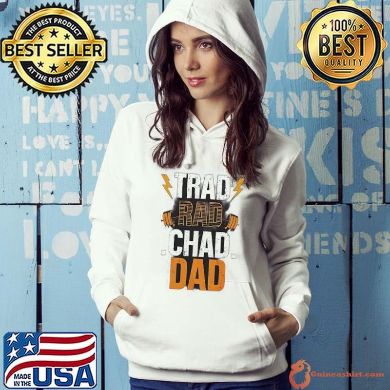 Trad rad chad dad shirt